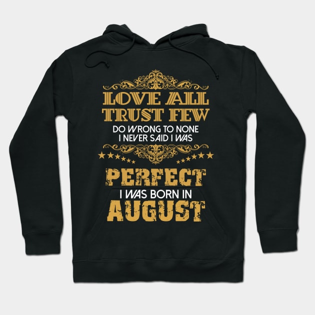 I Was Born In August Hoodie by Diannas